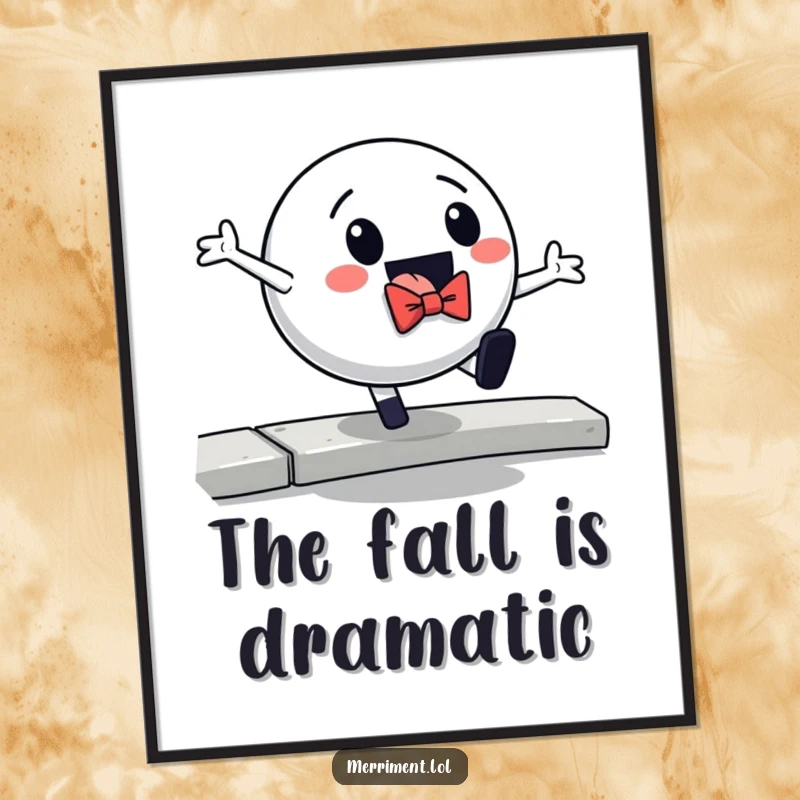 Funny digital art print of a ball in a bowtie dramatically falling off a curb, offering instant humorous decor.