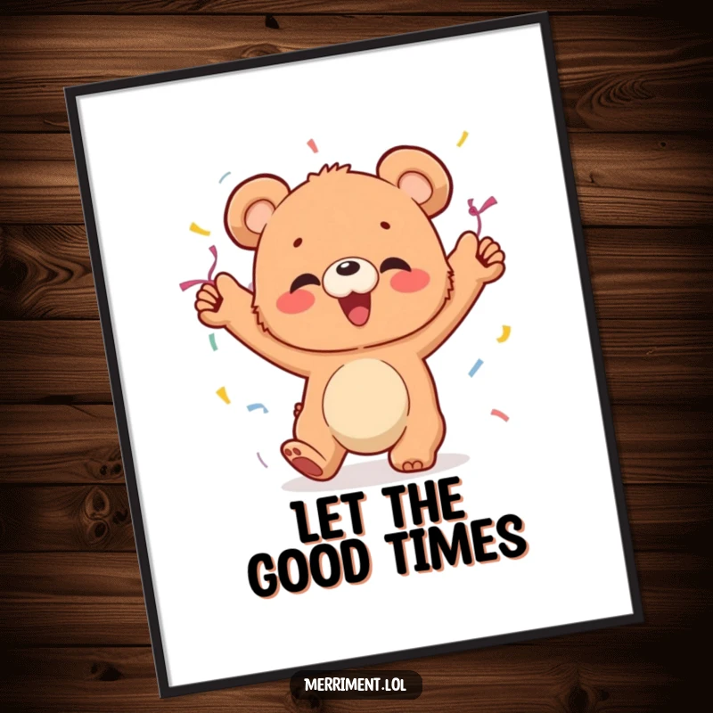 Funny poster art of a giggling bear cub with streamers, dancing exuberantly with infectious, carefree abandon.