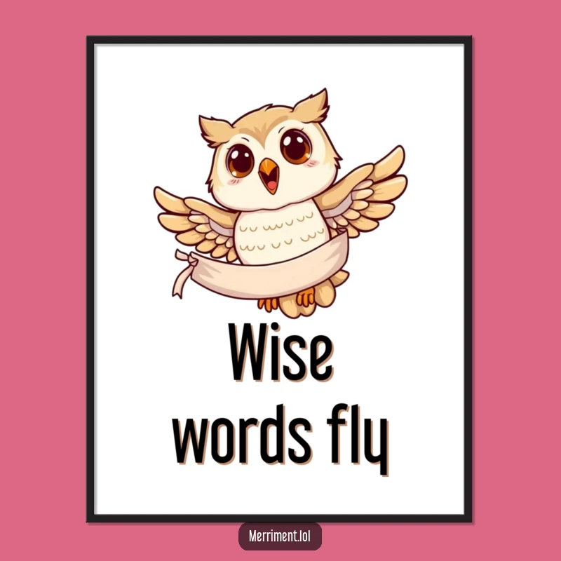Funny Owl Banner Poster: Art Print, Wise Message, Great Funny Gift