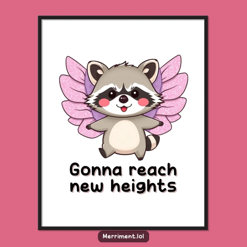Funny Raccoon Wings Poster: Decorate with Ambitious Humor