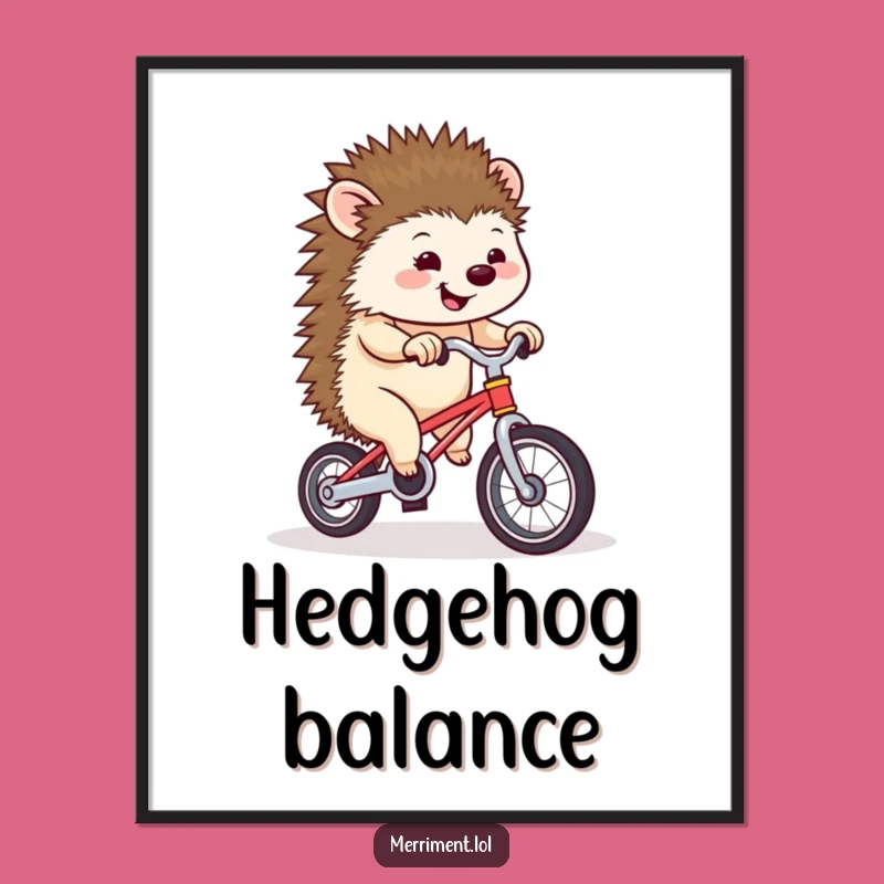 Funny Hedgehog Unicycle Poster: Hilarious Art for Cyclists and Animal Lovers