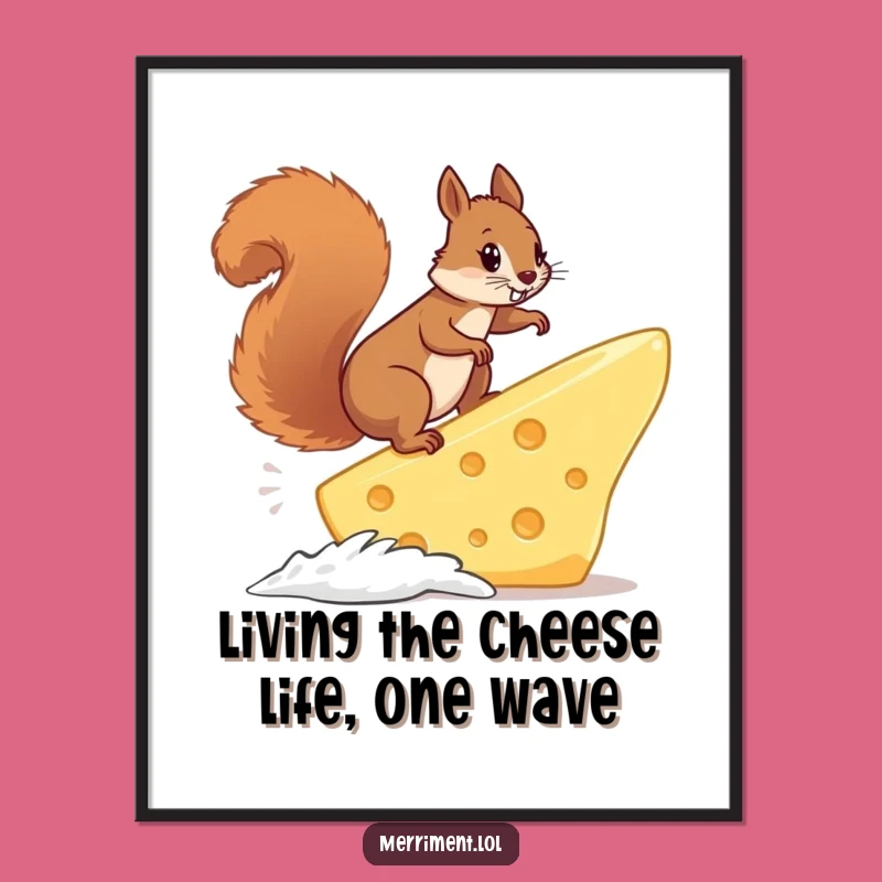 Free Printable Wall Art: Funny Squirrel Cheese Surf - Hilarious Downloadable Decor!