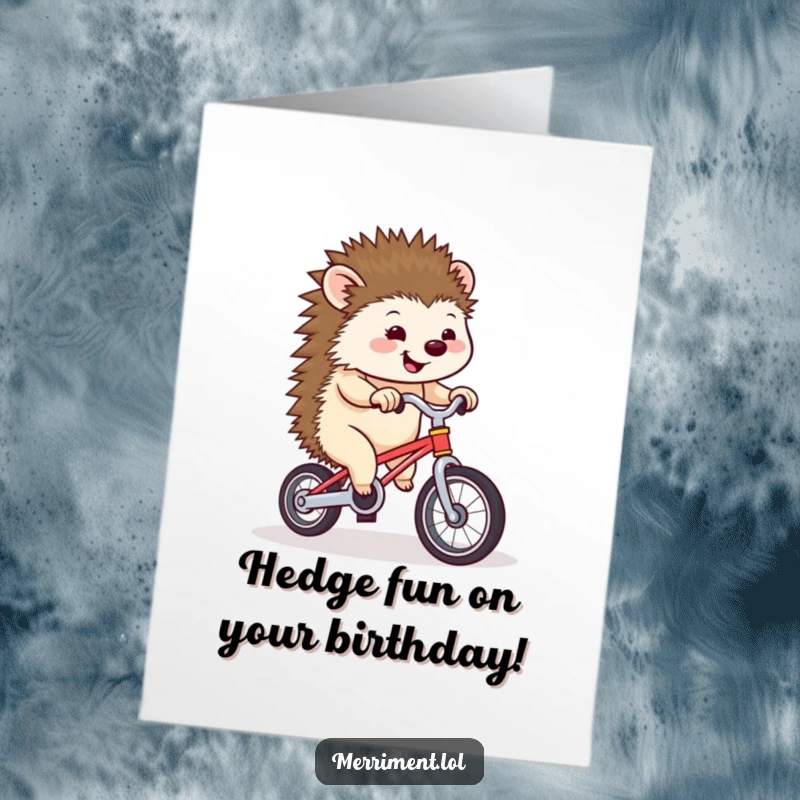 Funny Free Printable Birthday Card: Hedgehog wobbling on a unicycle, preparing for a humorous celebration.