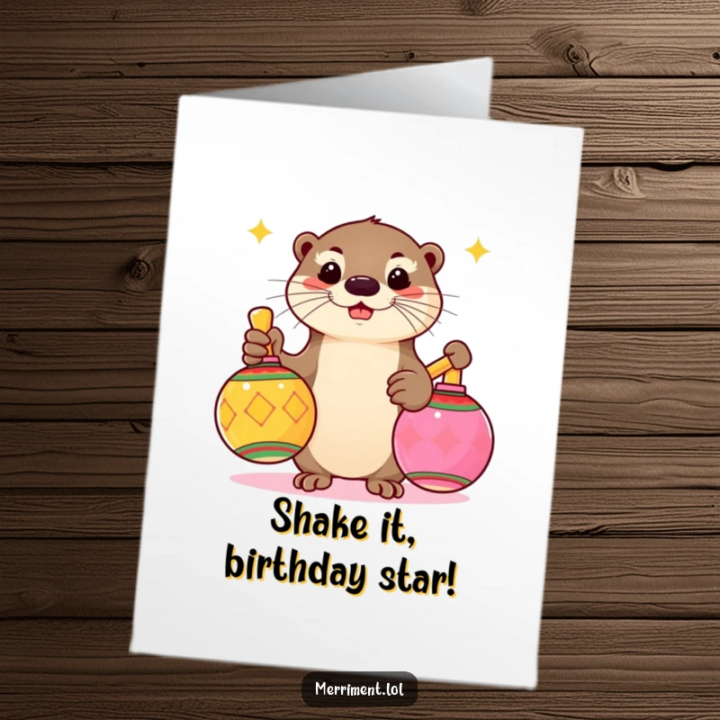 Funny Free Printable Birthday Card: A playful otter enthusiastically shakes giant colorful maracas, bringing party energy.