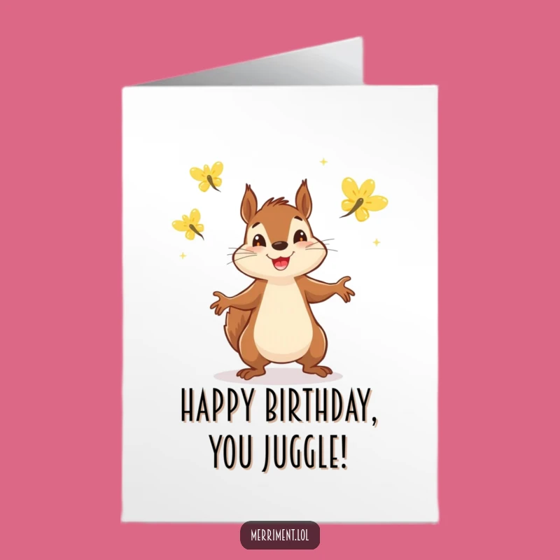 Free Printable Squirrel Birthday Card: Juggling Fireflies Fun Downloadable Gift