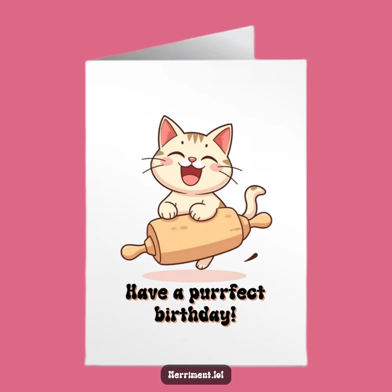 Free Printable Funny Cat Rolling Pin Birthday Card - Hilarious Downloadable Gift