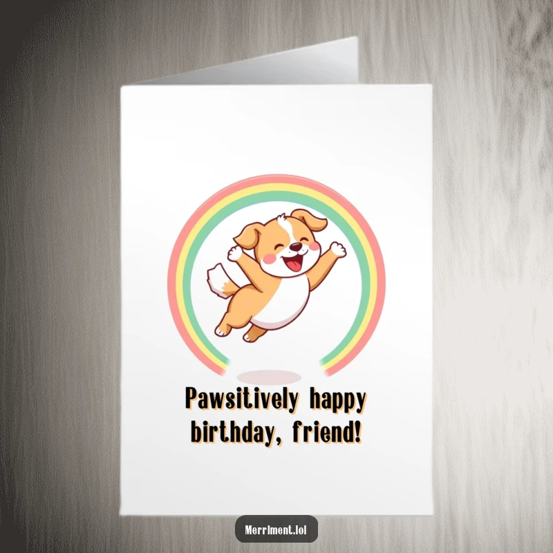 Funny Free Printable Birthday Card: Joyful dog leaping through a hoop of rainbows with a happy bark, pure celebration.