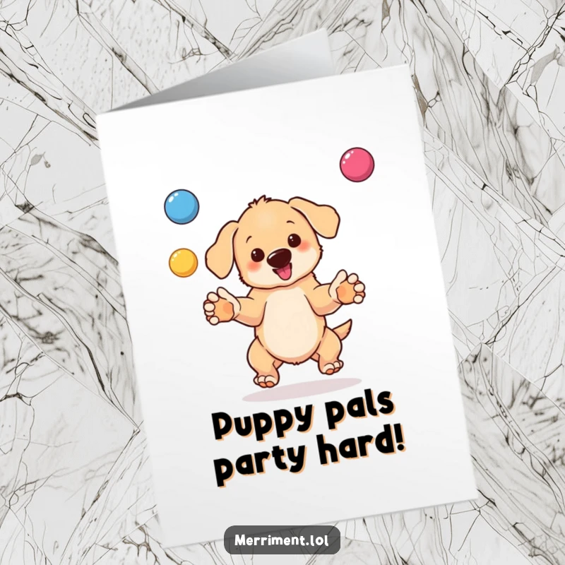 Funny Free Printable Birthday Card: Adorable puppy joyfully juggling colorful balls, ready for a celebration.