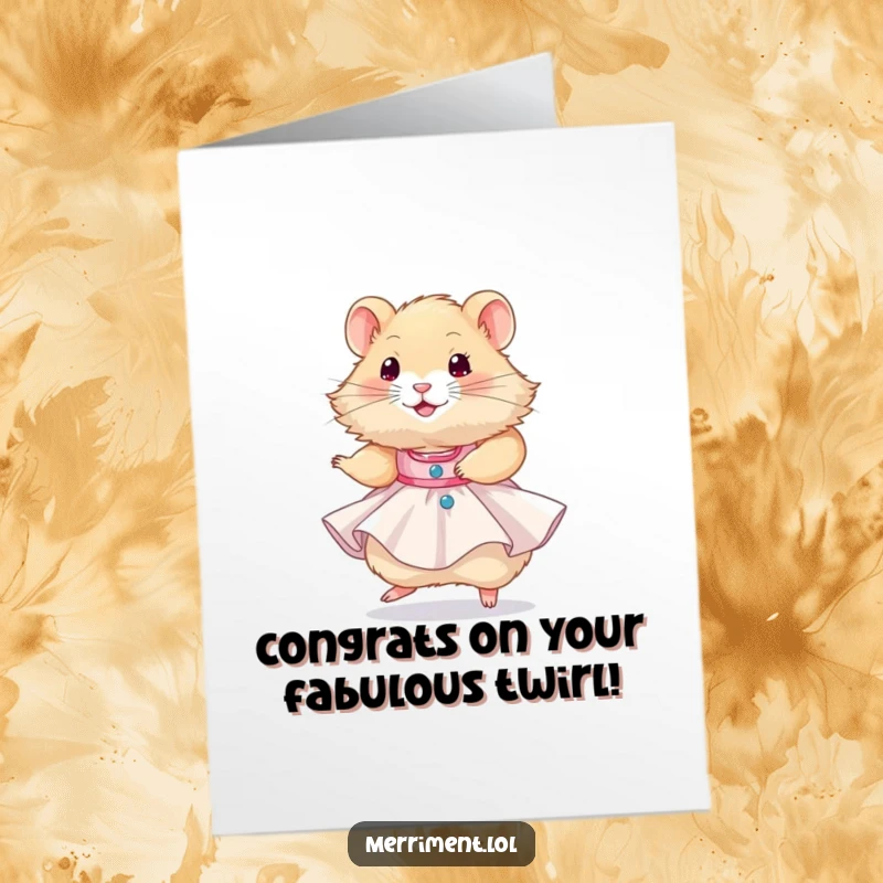 Funny Free Printable Congratulations Card: A fluffy hamster in a small party dress twirls with happiness. Downloadable gift.