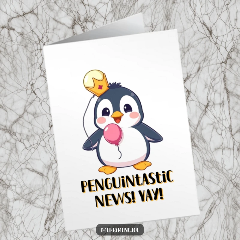 Funny free printable congratulations card showing a surprised penguin adorned with a small crown, holding a festive balloon.