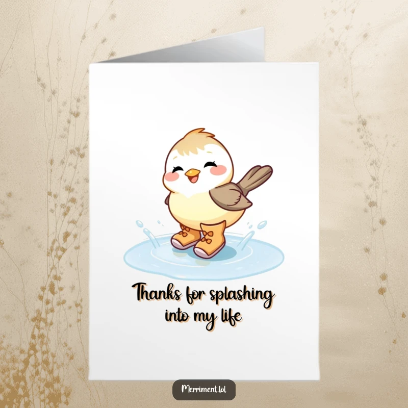 Funny Free Printable Thank You Card: Chickadee splashing happily in boots, a cute downloadable thank you.