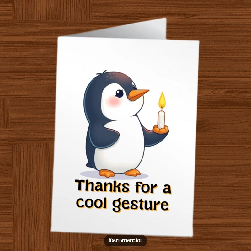 Funny Free Printable Thank You Card: Curious penguin character balancing a lit candle, symbolizing heartfelt appreciation.