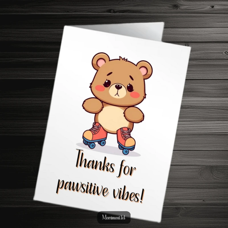 Funny Free Printable Thank You Card: A bear on wobbly roller skates expresses thanks with a bewildered grin.