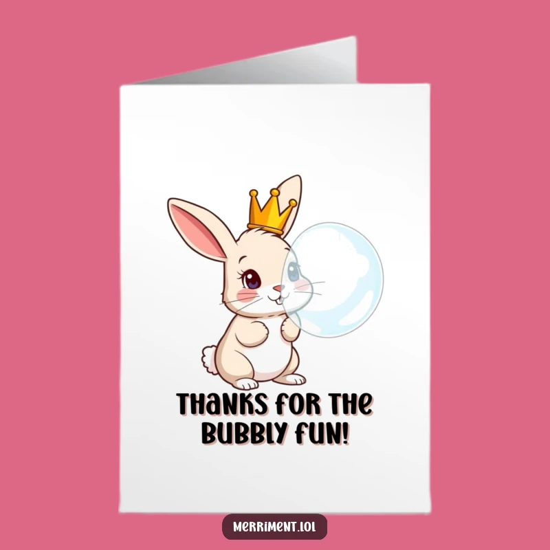 Free Printable Thank You Card: Crowned Rabbit's Bubble Blunder Funny Downloadable Gift