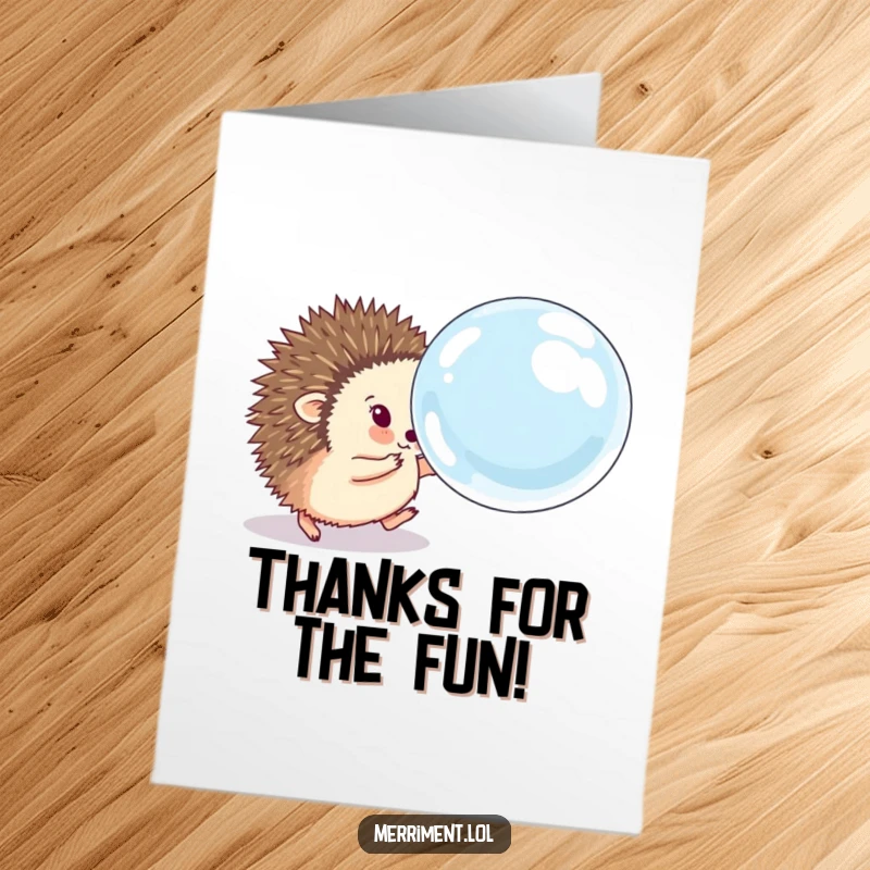 Funny free printable thank you card featuring a hedgehog excitedly chasing a large, bouncing soap bubble, showing thanks.