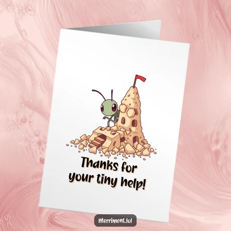 Funny Free Printable Thank You Card: A small ant heroically builds a crumb fortress, a testament to effort and a humorous thank you.